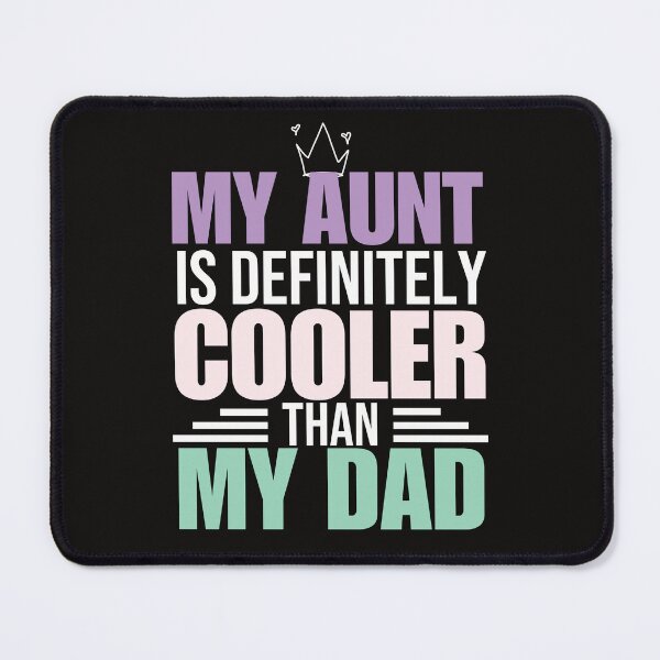 Item preview, My Aunt Is Definitely Cooler Than My Dad Auntie Niece Nephew designed and sold by Benchamart.