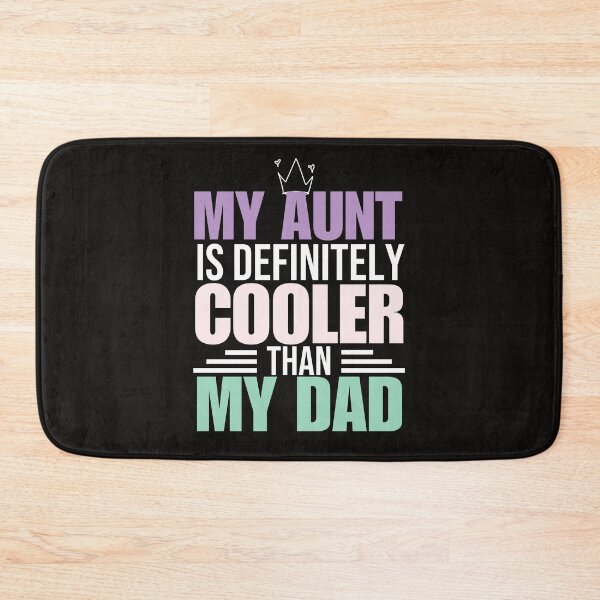 Item preview, My Aunt Is Definitely Cooler Than My Dad Auntie Niece Nephew designed and sold by Benchamart.