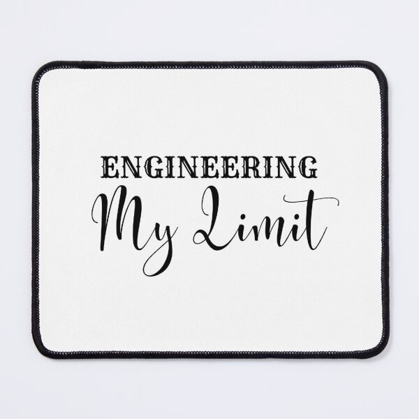 Item preview, Engineering My Limit designed and sold by SweetAndSpice.