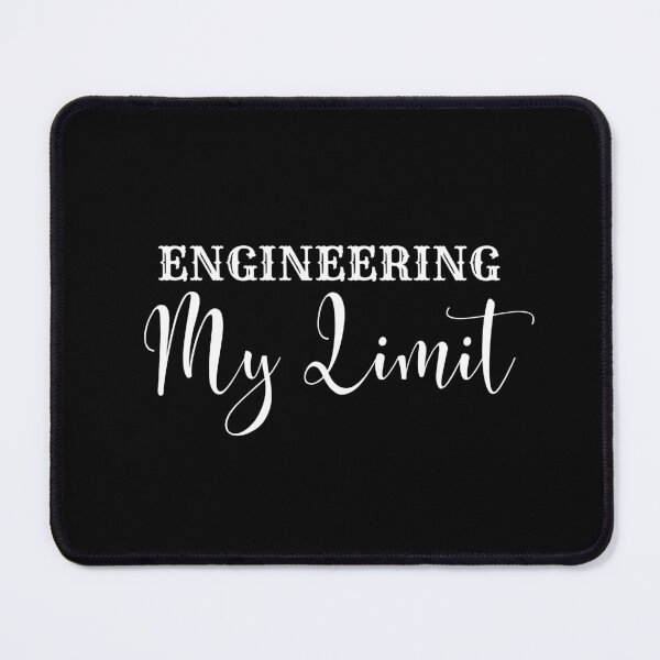 Item preview, Engineering My Limit designed and sold by SweetAndSpice.