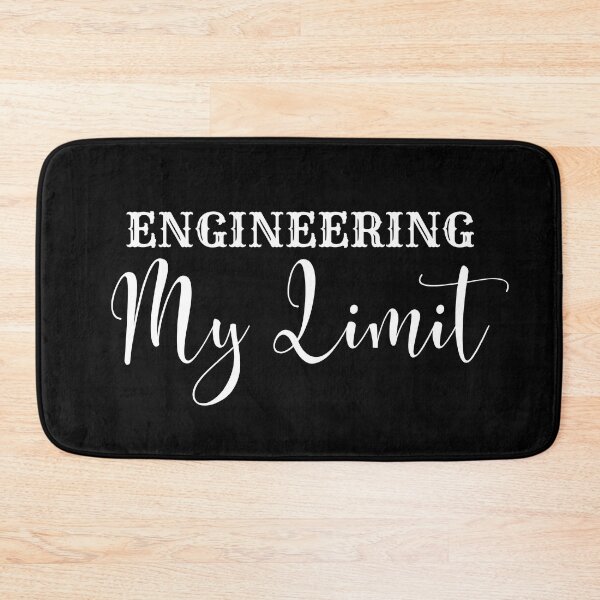 Item preview, Engineering My Limit designed and sold by SweetAndSpice.
