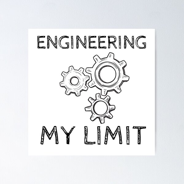 Item preview, Engineering My Limit designed and sold by SweetAndSpice.