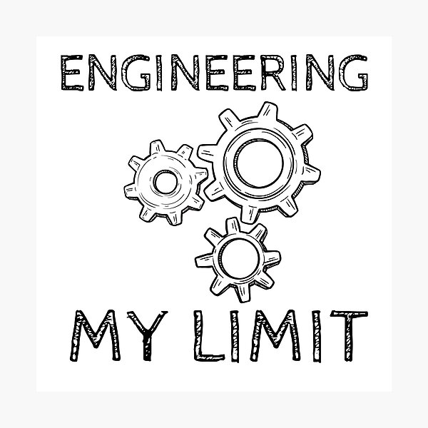 Item preview, Engineering My Limit designed and sold by SweetAndSpice.