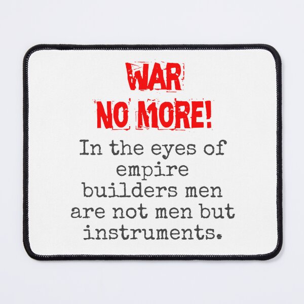 Item preview, In The Eyes Of Empire Builders - Anti-War Quote designed and sold by CrankyOldDude.