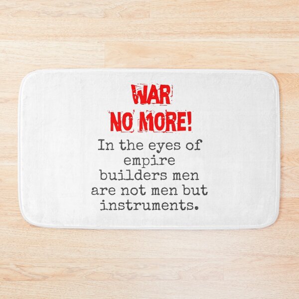 Item preview, In The Eyes Of Empire Builders - Anti-War Quote designed and sold by CrankyOldDude.