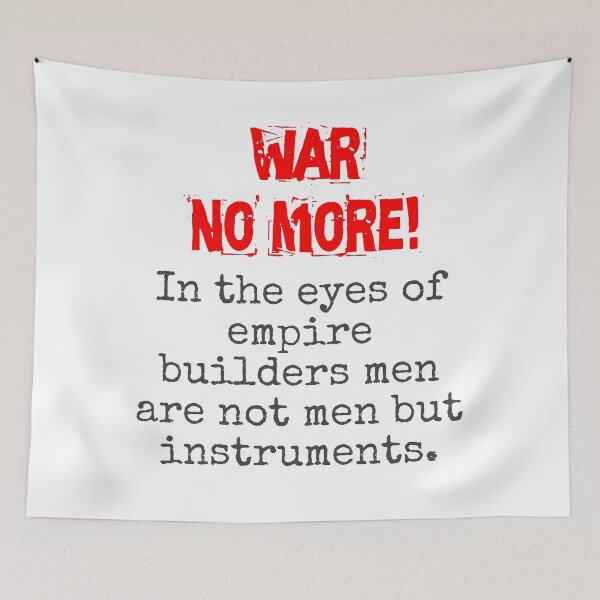 Item preview, In The Eyes Of Empire Builders - Anti-War Quote designed and sold by CrankyOldDude.