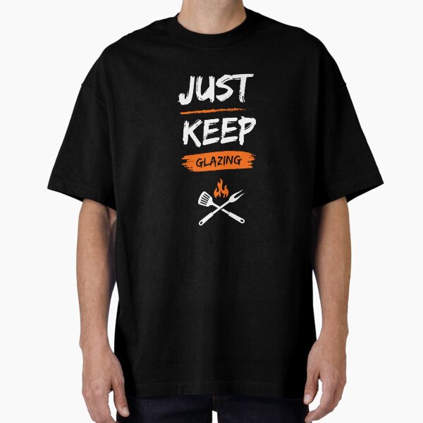 Item preview, Just Keep Glazing - Cook and Kitchen Lover Tshirt designed and sold by harrismmxv.