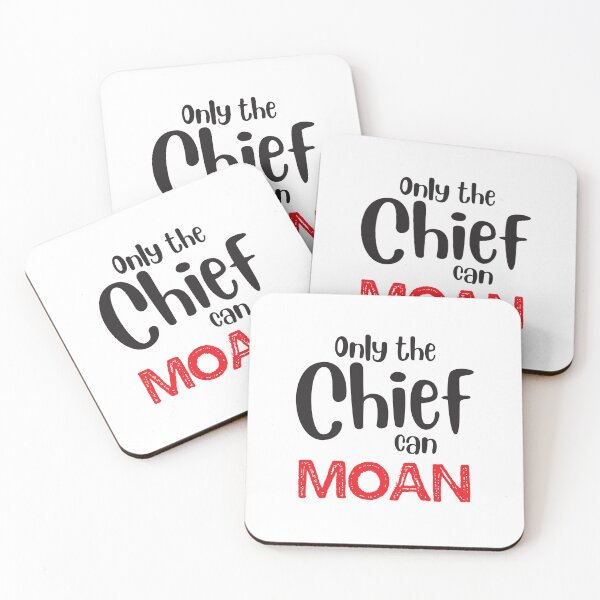 Item preview, Only the CHIEF can moan designed and sold by jazzydevil.