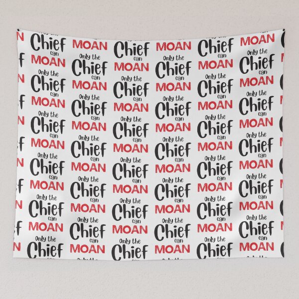 Item preview, Only the CHIEF can moan designed and sold by jazzydevil.