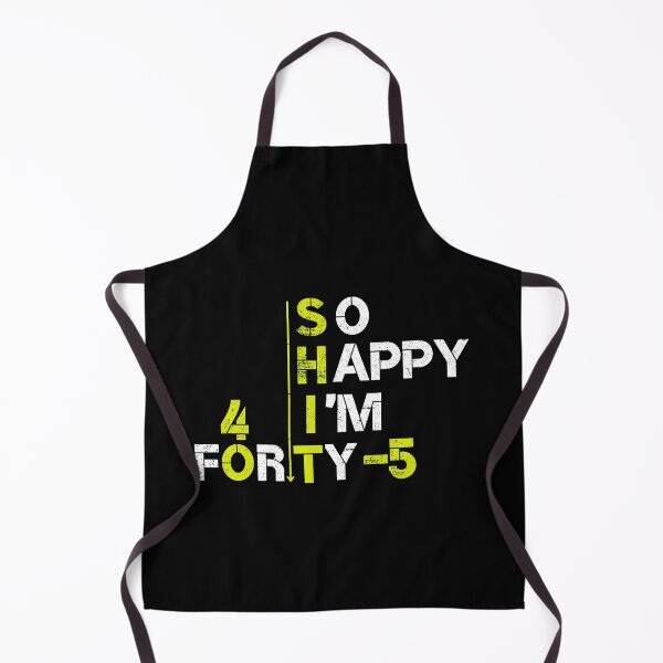 Item preview, So Happy I'm 45 forty five shirt , Funny 45th Birthday Shirt Gift idea -funny shirt-for her and hem designed and sold by yakoushirtshope.