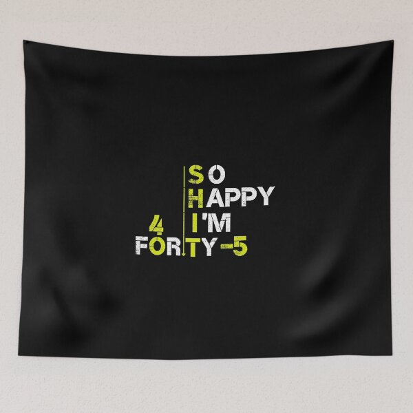 Item preview, So Happy I'm 45 forty five shirt , Funny 45th Birthday Shirt Gift idea  -funny shirt-for her and hem designed and sold by yakoushirtshope.