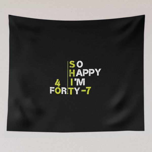 Item preview, So Happy I'm 47 forty five shirt, Funny 47th Birthday Shirt Gift idea -funny shirt-for her and hem designed and sold by yakoushirtshope.