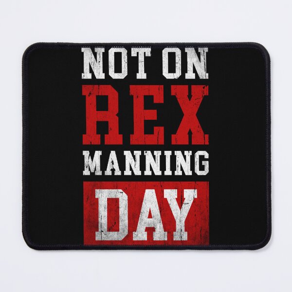 Item preview, Not On Rex Manning Day designed and sold by RosannaArt.