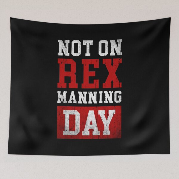 Item preview, Not On Rex Manning Day designed and sold by RosannaArt.