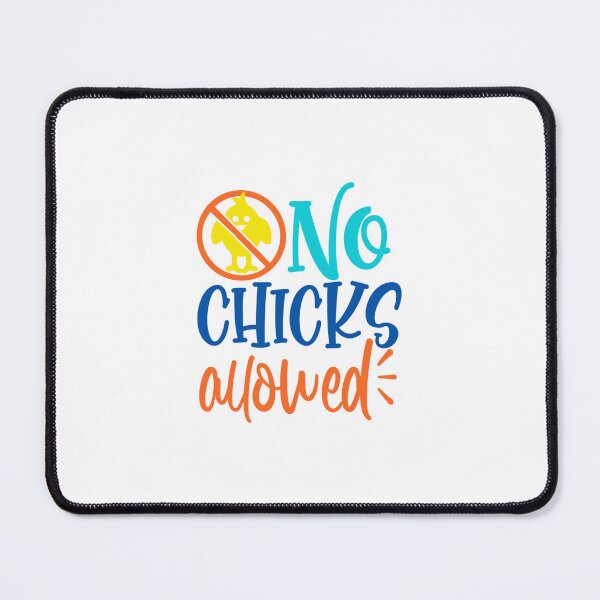 Item preview, No chicks allowed designed and sold by Gile-Shop.