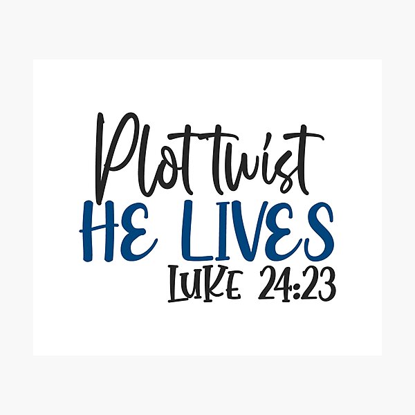 Item preview, Plot twist he lives luke 24 23 designed and sold by Gile-Shop.