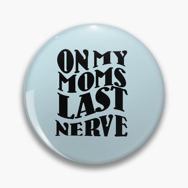 Item preview, On my Moms Last Nerve, Groovy Weird Moms Build Character designed and sold by DiensDesign.