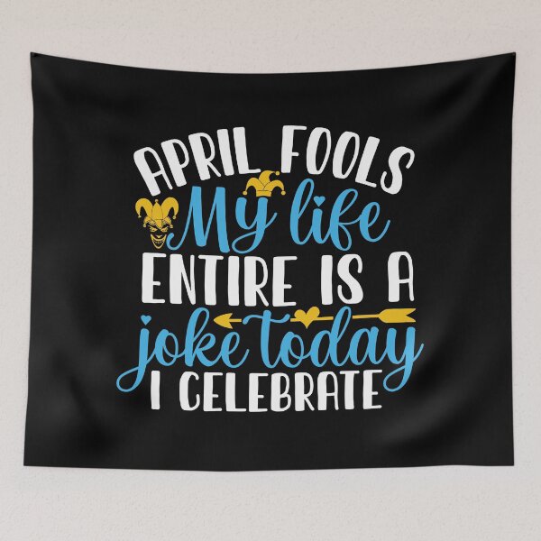 Item preview, April Fools My Life Entire Is A Joke Today I Celebrate designed and sold by Gile-Shop.
