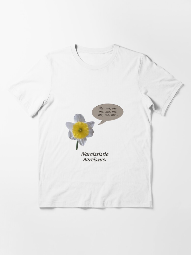 A narcissistic narcissus. | Essential T-Shirt