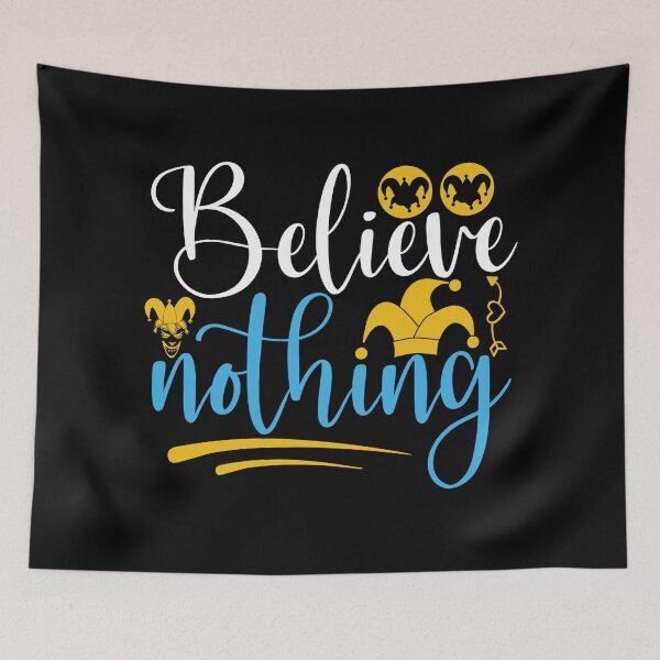 Item preview, Believe Nothing designed and sold by Gile-Shop.
