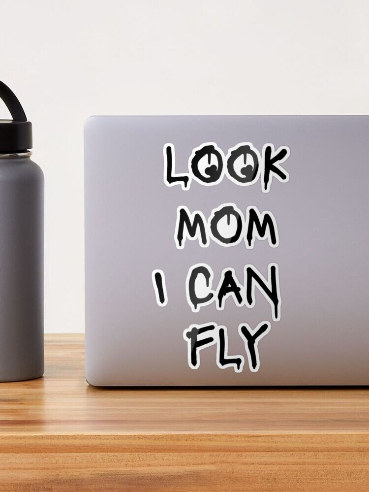 Look mom i can fly  Sticker for Sale by Shirts-and-Swag