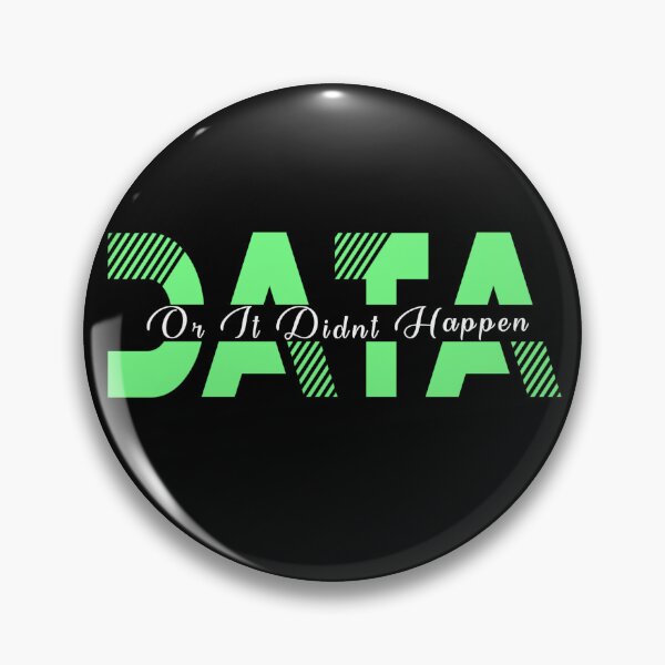 Item preview, DATA or it didn't happen  designed and sold by fattim3.