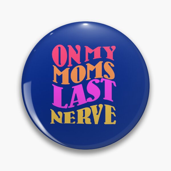 Item preview, On my Moms Last Nerve, Groovy Weird Moms Build Character designed and sold by DiensDesign.