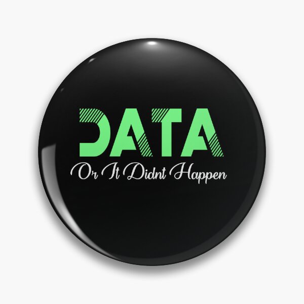 Item preview, DATA or it didn't happen  designed and sold by fattim3.