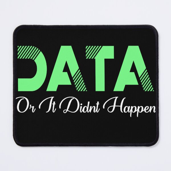Item preview, DATA or it didn't happen  designed and sold by fattim3.