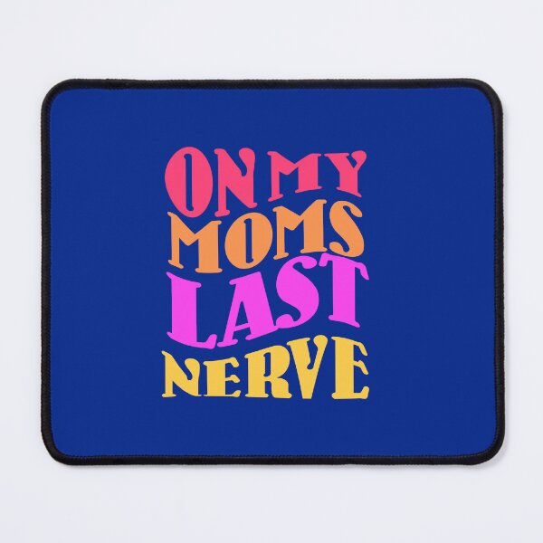 Item preview, On my Moms Last Nerve, Groovy Weird Moms Build Character designed and sold by DiensDesign.