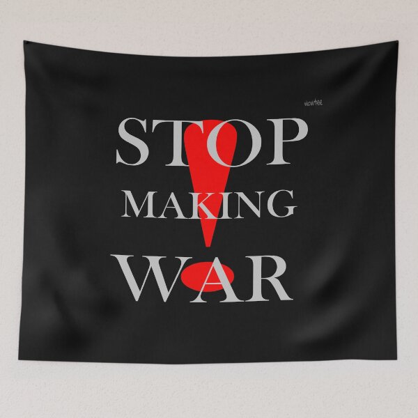 Item preview, STOP making war designed and sold by wowitsmytshirt.