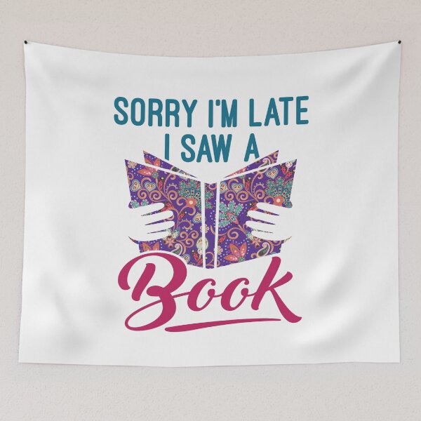 Item preview, Sorry I'm Late I Saw a Book Funny Bookworm designed and sold by jaygo.