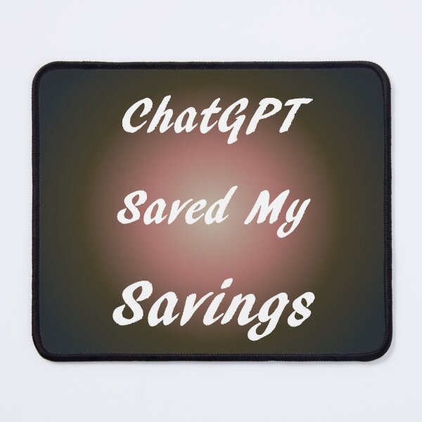 Item preview, When life gets you down ChatGPT can make you Savings designed and sold by TechsQuickArt.