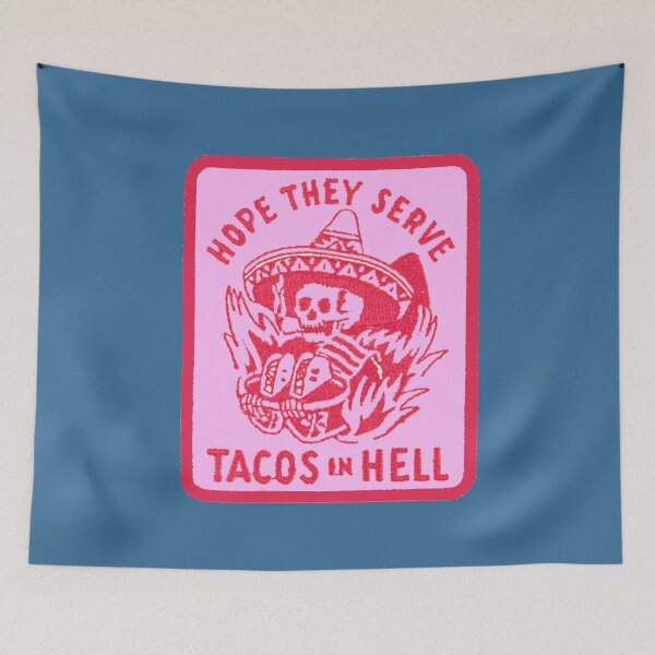Item preview, hope they serve tacos in hell designed and sold by si3iy.