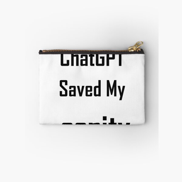 Item preview, ChatGPT Saved My  sanity designed and sold by TechsQuickArt.