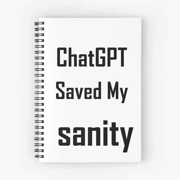 Item preview, ChatGPT Saved My  sanity designed and sold by TechsQuickArt.
