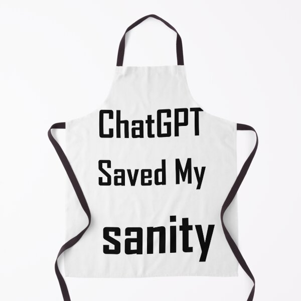 Item preview, ChatGPT Saved My sanity designed and sold by TechsQuickArt.