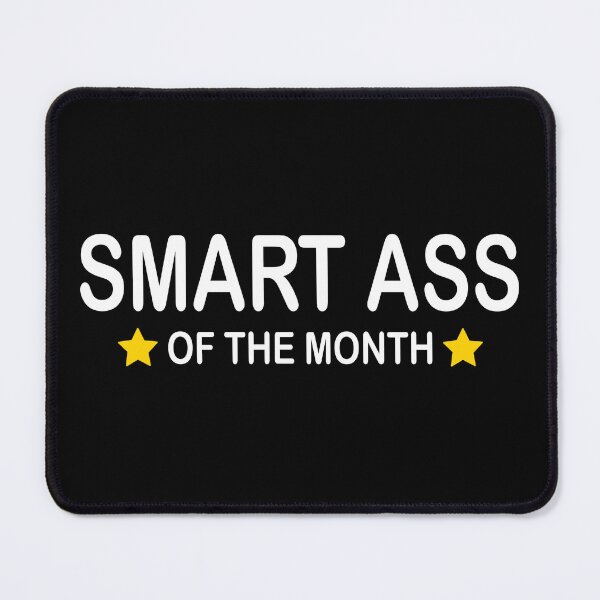 Item preview, Smart Ass of the Month  designed and sold by Milasneeze.