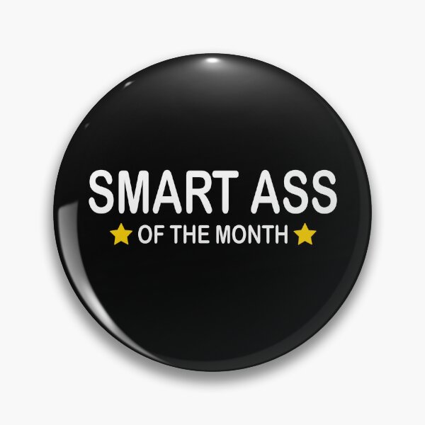 Item preview, Smart Ass of the Month  designed and sold by Milasneeze.