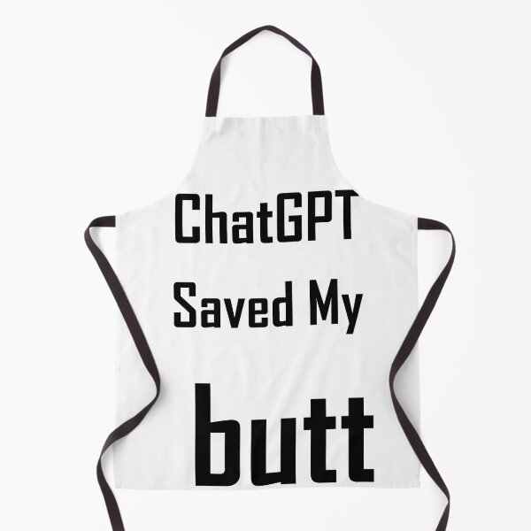 Item preview, ChatGPT Saved My butt designed and sold by TechsQuickArt.