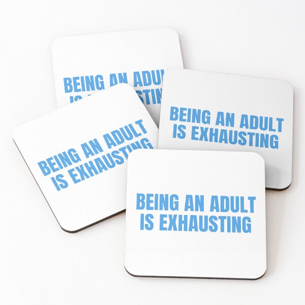 Item preview, Being An Adult Is Exhausting designed and sold by deepblueH.