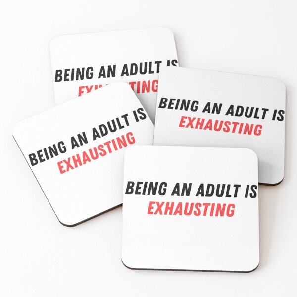 Item preview, Being An Adult Is Exhausting designed and sold by deepblueH.