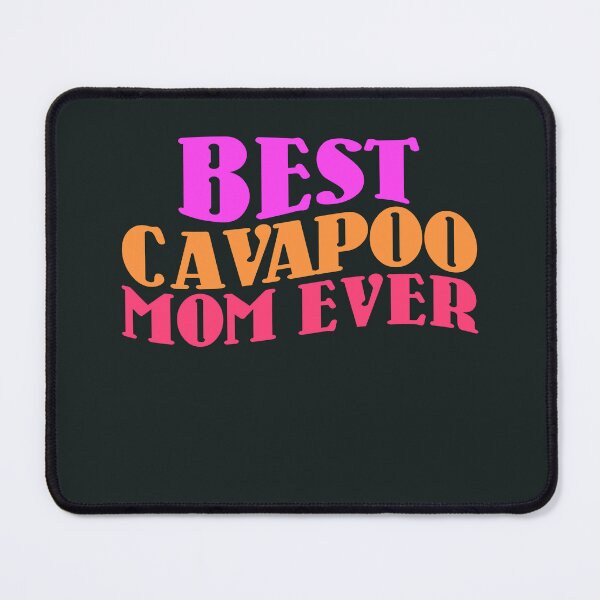 Item preview, The Best Cavapoo Mom Ever, Dog Lovers, Love Cute Cavapoo designed and sold by DiensDesign.