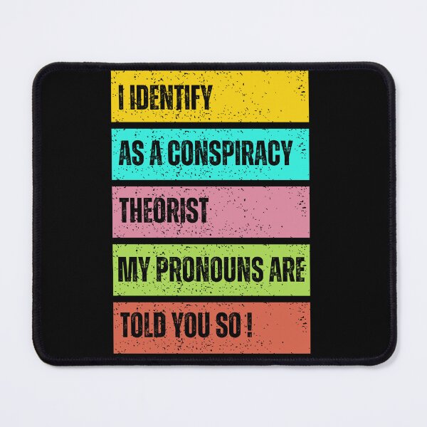 Item preview,  "Conspiracy Theorist" Design with Humorous Pronouns designed and sold by DigitalByEb.