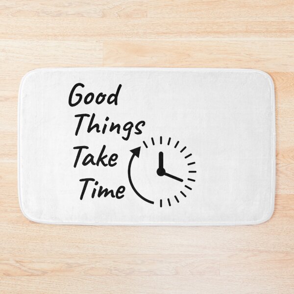 Item preview, good things take time designed and sold by yousif  Mohammed ali.