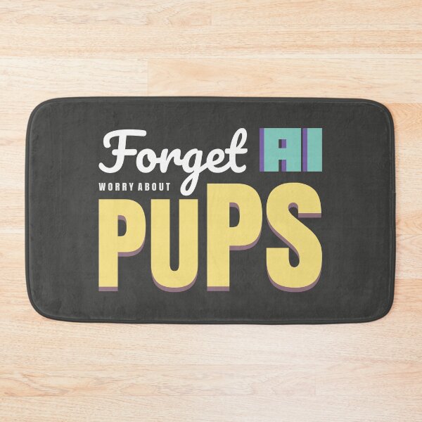 Aperçu de l'œuvre Copie de Forget AI. Inquiétez-vous des chiots. OpenAI ChatGPT Drôle créée et vendue par ItsRainingPxls.