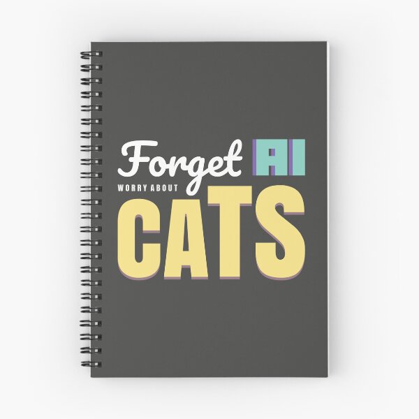Item preview, Forget AI. Worry About Cats. OpenAI ChatGPT Funny designed and sold by ItsRainingPxls.