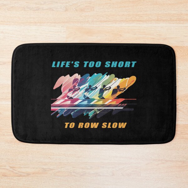 Item preview, Life's Too Short to Row Slow - A Rowing Design designed and sold by Mindful-Designs.