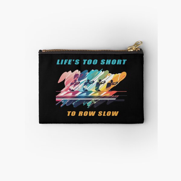 Item preview, Life's Too Short to Row Slow - A Rowing Design designed and sold by Mindful-Designs.