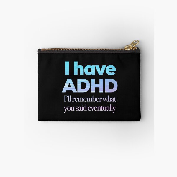 Item preview, Funny ADHD QUOTE - I have ADHD I’ll remember what you said eventually - Attention Deficit HyperActive Disorder | Neurodiversity | Neurodivergent | Neurodiverse designed and sold by MJDezigns.
